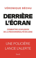 Derrière l'écran, Combattre l'explosion de la pédocriminalité en ligne