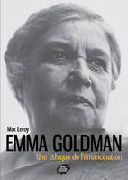 Emma Goldman, Une éthique de l'émancipation