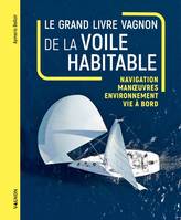 Hors collection - Vagnon Navigation Le grand livre Vagnon de la voile habitable