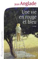 Une vie en rouge et bleu, roman