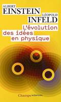 L'evolution des idées en physique (nc), des premiers concepts aux théories de la relativité et des quanta