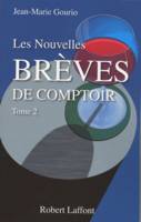 Tome 2, Les nouvelles brèves de comptoir - tome 2