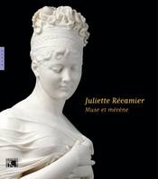 JULIETTE RECAMIER : MUSE ET MECENE, muse et mécène