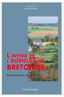 L'avenir de l'agriculture bretonne, continuité ou changement ?