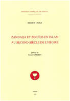 Zandaqa et Zindīqs en islam au second siècle de l’Hégire