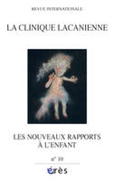 Clinique Lacanienne 10 - Les nouveaux rapports à l'enfant