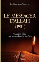 Le messager d'Allah (PSL), Viatique pour une connaissance parfaite