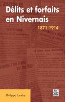 Délits et forfaits en Nivernais, 1870-1914