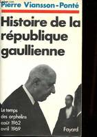Histoire de la république gaullienne, Le temps des orphelins (août 1962-avril 1969)