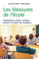 Les blessures de l'école - Harcèlement, chahut, sexting, Prévenir et traiter les situations