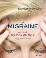 La Migraine, Au-delà du mal de tête