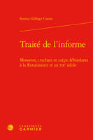 Traité de l'informe, Monstres, crachats et corps débordants à la renaissance et au xxe siècle