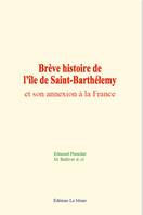 Brève histoire de l’île de Saint-Barthélemy et son annexion à la France