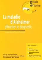 La maladie d'Alzheimer - Volume 5 - Affronter le diagnostic
