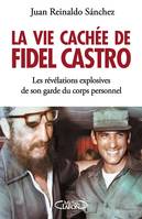 La vie cachée de Fidel Castro, VIE CACHEE DE FIDEL CASTRO -LA [NUM]
