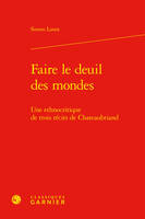 Faire le deuil des mondes, Une ethnocritique de trois récits de Chateaubriand