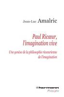 Paul Ricoeur, l'imagination vive