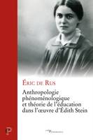 Anthropologie phénoménologique et théorie de l'éducation dans l'oeuvre d'Édith Stein