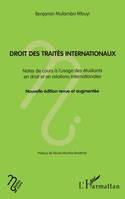 Droit des traités internationaux, Notes de cours à l’usage des étudiants en droit et en relations internationales Nouvelle édition revue et augmentée