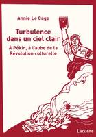 Turbulence dans un ciel clair, À Pékin, à l'aube de la Révolution culturelle.