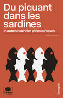 Du piquant dans les sardines, et autres nouvelles philosophiques