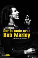 Sur la route de Bob Marley - Coulisses de tournées, Suivi de Bob vu par ses pairs