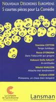 Nouveaux désordres européens / 5 courtes pièces pour la Comédie : volume 7, Tango lumbago, Dans l'obscurité qui grogne, In-certitudes, Attache-moi tendrement, Primavera, un chaos bien tempéré