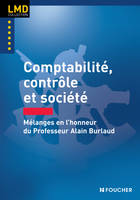 Comptabilité, contrôle et société. Mélanges en l'honneur du professeur Alain Burlaud, mélanges en l'honneur du professeur Alain Burlaud