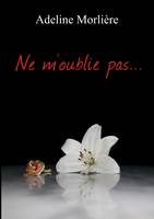 Ne m'oublie pas...