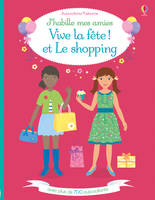 J'habille mes amies - Vive la fête ! et Le shopping