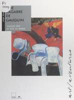 Une bagarre de Gauguin, Gauguin part au bout du monde
