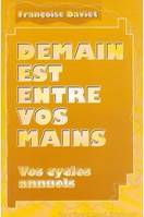 Demain est entre vos mains - Vos cycles annuels, vos cycles annuels