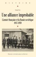 Une alliance improbable, L'armée française et la russie soviétique, 1917-1939