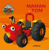 maman tom, Tracteur Tom - maman tom