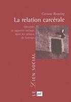 La relation carcérale, identités et rapports sociaux dans les prisons de femmes