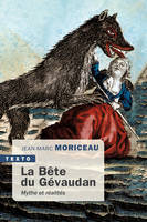 La Bête du Gévaudan, Mythes et réalités