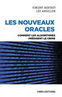 Les nouveaux oracles, Comment les algorithmes prédisent le crime