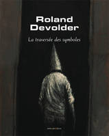 Roland Devolder, La traversée des symboles