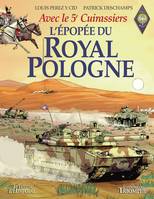 L'épopée du Royal Pologne - Avec le 5e Cuirassiers