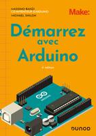 Démarrez avec Arduino - 4e éd.