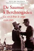 De Saumur à Berchtesgaden, La vie à bras le corps 1939-1945