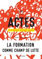 Actes de la recherche en sciences sociales, n° 248. La formation comme champ de lutte