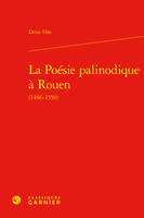 La Poésie palinodique à Rouen