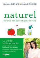 Naturel pour le meilleur et pour le reste, Le guide indispensable pour prendre soin de soi sans faire de mal à la planète