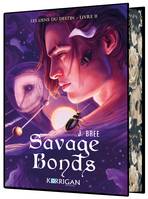 2, Les liens du destin, Savage bonds T2 COLLECTOR