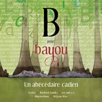 B pour bayou, Un abécédaire cadien