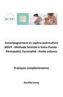 Accompagnement en sophro-puériculture MSVP - Méthode Sérénité à Votre Portée, Périnatalité, Parentalité, Petite enfance - Pratiques complémentaires