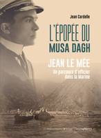 L'Épopée du Musa Dagh, Jean Le Mée (1892-1927), un parcours d’officier dans la Royale