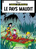 Johan et Pirlouit - Tome 12 - Le Pays maudit, Volume 12, Le pays maudit