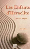 LES ENFANTS D HERACLITE, nouvelles